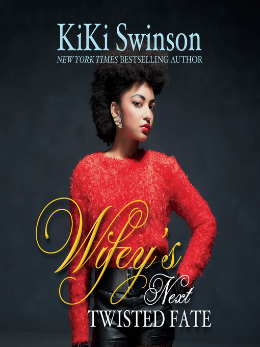 Title details for Wifey's Next Twisted Fate by KiKi Swinson - Available